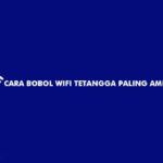 Cara Bobol Wifi Tetangga Paling Ampuh