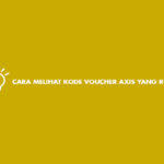 Cara Melihat Kode Voucher Axis yang Rusak