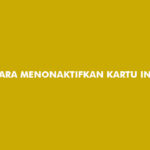 Cara Menonaktifkan Kartu Indosat