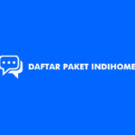 Daftar Paket Indihome Terbaru