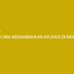 Cara Menambahkan Aplikasi di Indihome