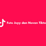 Foto Juyy dan Novan Tiktok