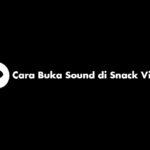 Cara Buka Sound di Snack Video