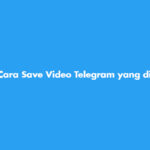 Cara Save Video Telegram yang di Private