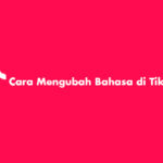 Cara Mengubah Bahasa di TikTok