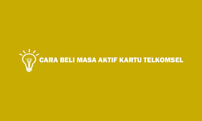 Cara Beli Masa Aktif Kartu Telkomsel