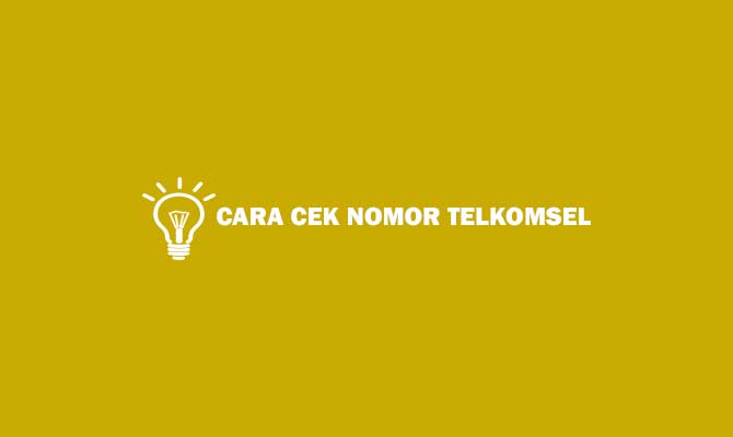 Cara Cek Nomor Telkomsel