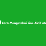 Cara Mengetahui Line Aktif atau Tidak