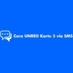 Cara UNREG Kartu 3 via SMS