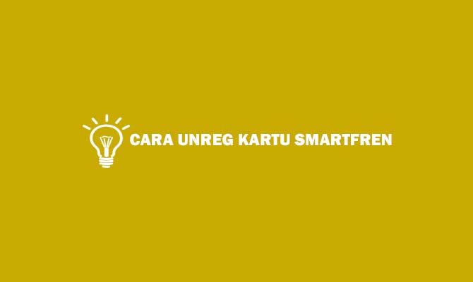 Cara UNREG Kartu Smartfren