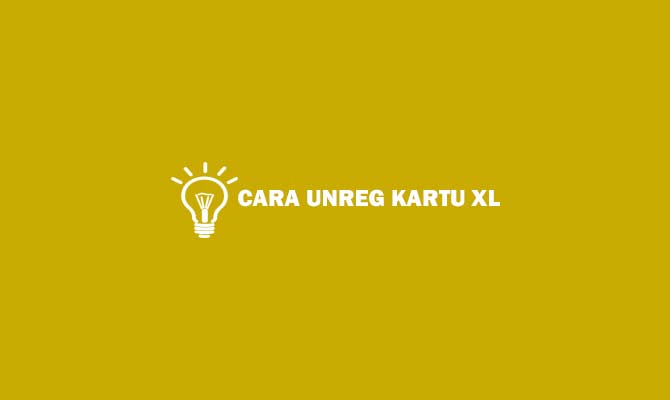 Cara UNREG Kartu XL