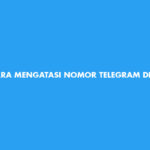 Cara Mengatasi Nomor Telegram di Banned